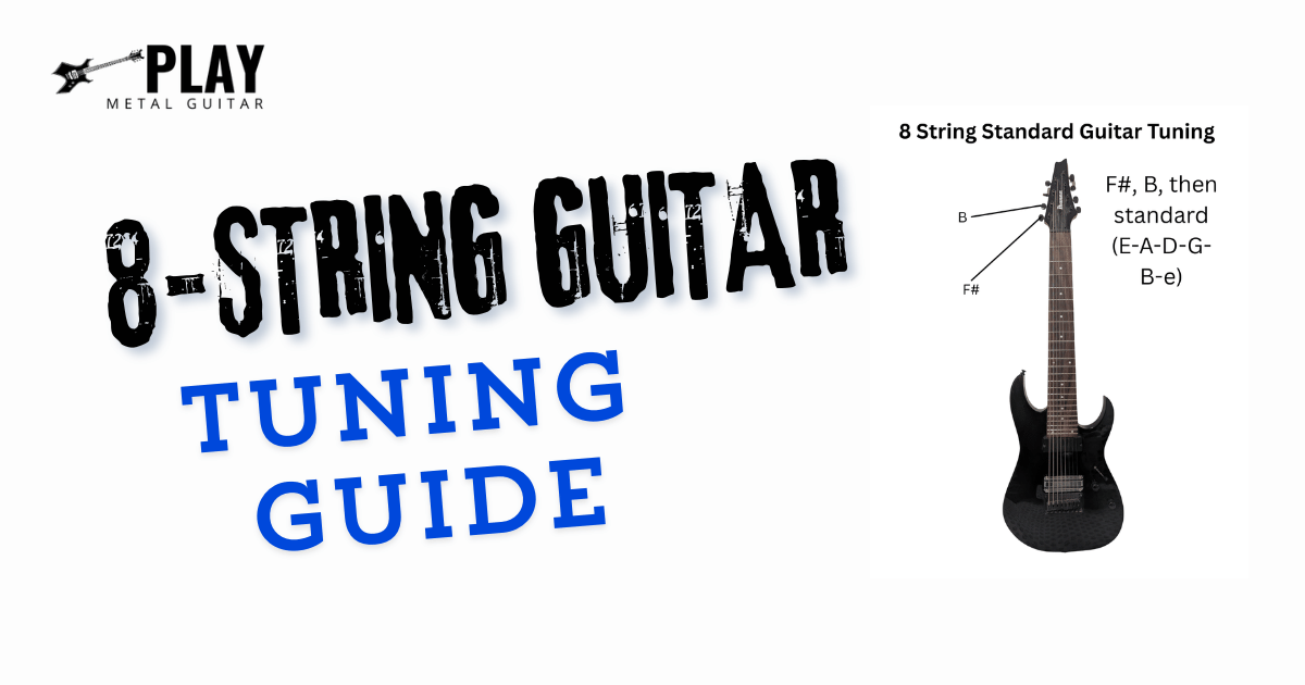 8 String Guitar Tuning (Complete Guide) - playmetalguitar.com
